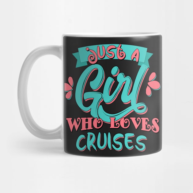 Just A Girl Who Loves Cruises Gift graphic by theodoros20